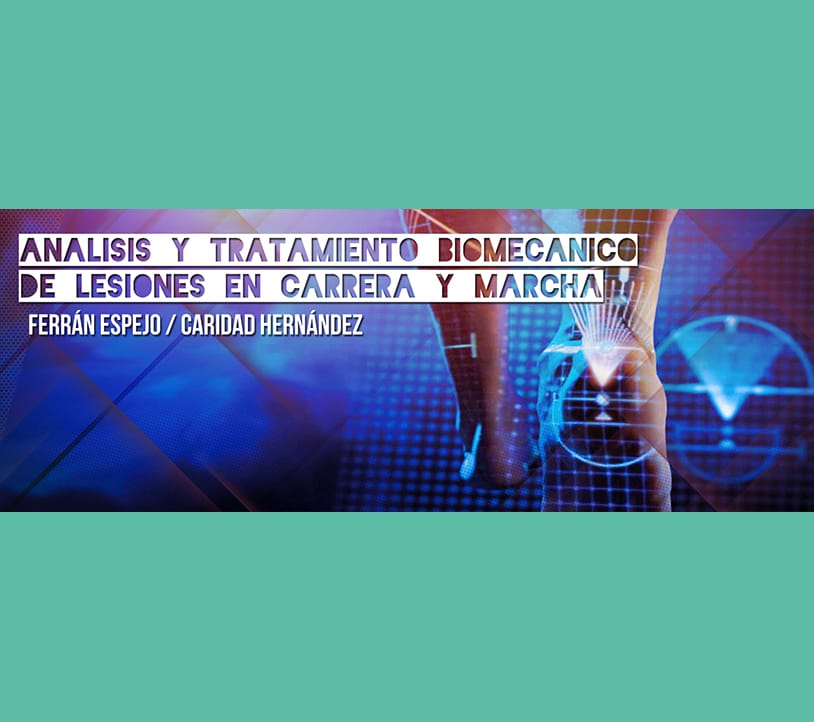 ANÁLISIS Y TRATAMIENTO BIOMECÁNICO DE LESIONES EN CARRERA Y MARCHA Abril (ALMERIA)