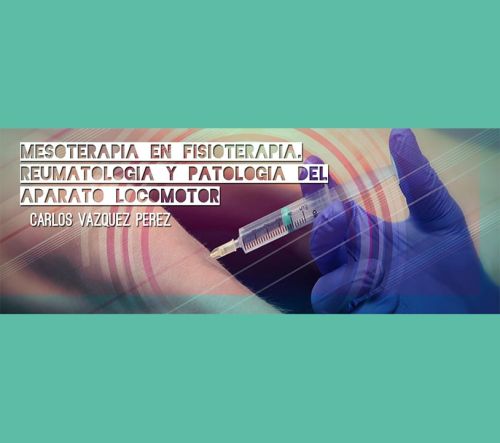 MESOTERAPIA EN FISIOTERAPIA. REUMATOLOGÍA Y PATOLOGÍA DEL APARATO LOCOMOTOR dic