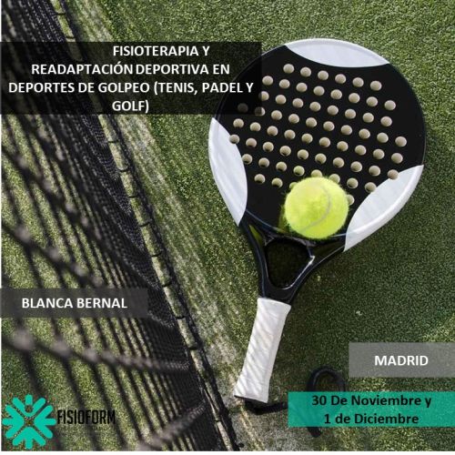 FISIOTERAPIA Y READAPTACIÓN DEPORTIVA EN DEPORTES DE GOLPEO (TENIS, PADEL Y GOLF) Madrid