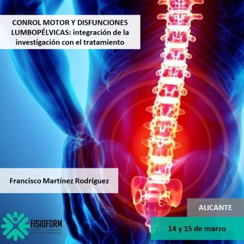 CONTROL MOTOR Y DISFUNCIONES LUMBOPÉLVICAS: integración de la investigación con el tratamiento. Marzo (Alicante)