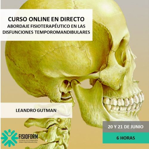CURSO ONLINE EN DIRECTO. ABORDAJE FISIOTERAPÉUTICO EN LAS DISFUNCIONES TEMPOROMANDIBULARES (Junio)