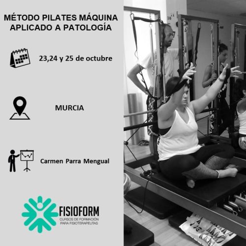 MÉTODO PILATES MÁQUINA APLICADO A PATOLOGÍA Octubre (Murcia)